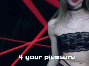 4_your_pleasure