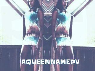 AQUEENNAMEDV