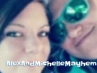 AlexAndMichelleMayhem