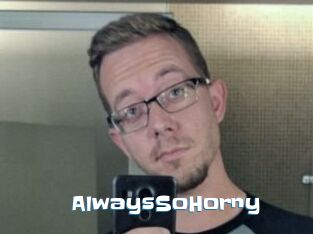 AlwaysSoHorny