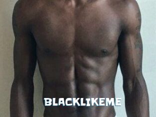 BLACKLIKEME