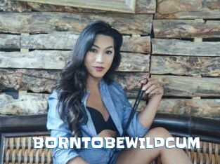 BORNTOBEWILDCUM