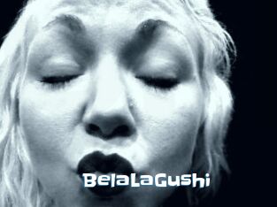 BelaLaGushi
