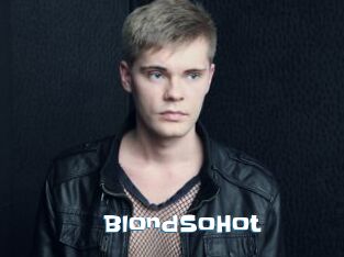 BlondSoHot
