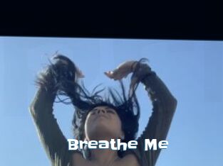 Breathe_Me