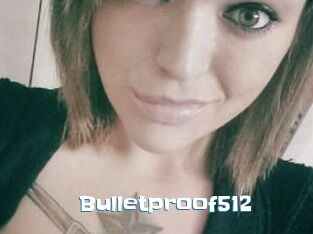Bulletproof512