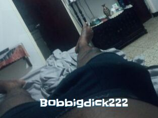 Bobbigdick222
