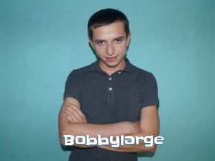 Bobbylarge