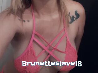 Brunetteslave18