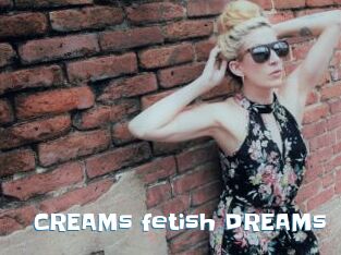CREAMs_fetish_DREAMs