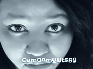 Cumonmytits69