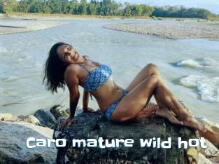 Caro_mature_wild_hot