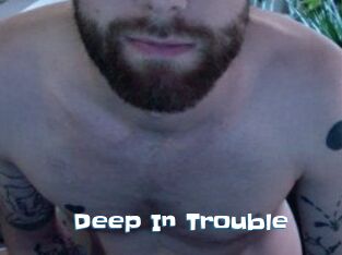 Deep_In_Trouble