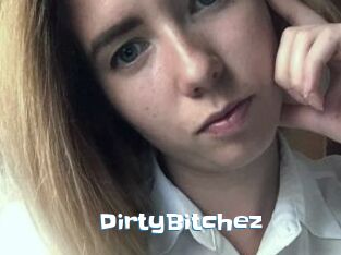 DirtyBitchez