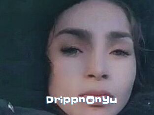 DrippnOnYu