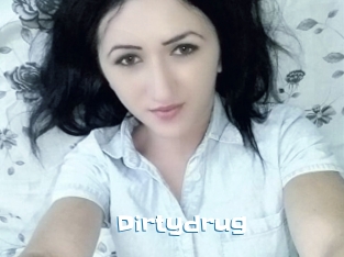 Dirtydrug