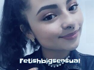 Fetishbigsensual