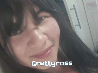 Grettyross