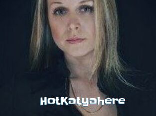 HotKatyahere