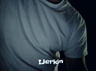 IJerkin