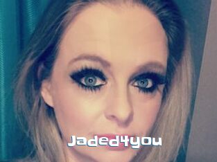 Jaded4you