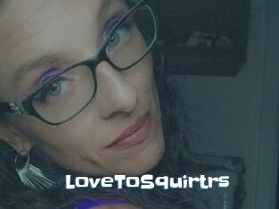 LoveToSquirtrs