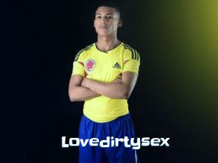 Lovedirtysex