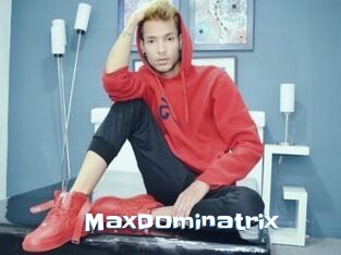 MaxDominatrix