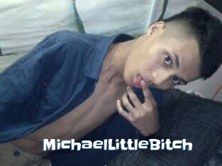 MichaelLittleBitch