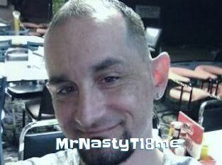 MrNastyT18me