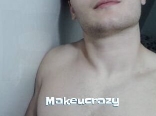 Makeucrazy