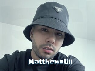 Matthewstill