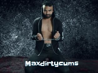 Maxdirtycums