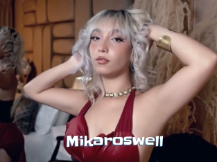 Mikaroswell