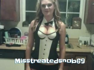 Misstreatedsnob69