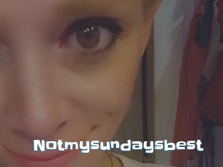 Notmysundaysbest