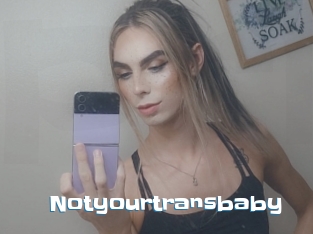 Notyourtransbaby