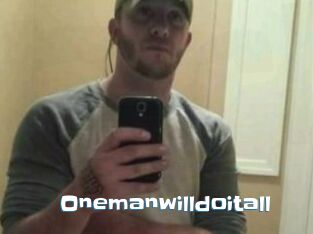 Onemanwilldoitall