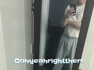 Oohyeahrightthere