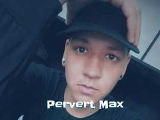 Pervert_Max