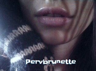 Pervbrunette