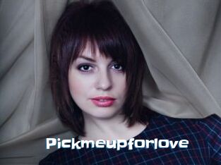 Pickmeupforlove