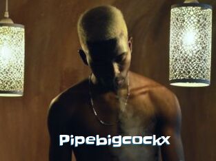 Pipebigcockx