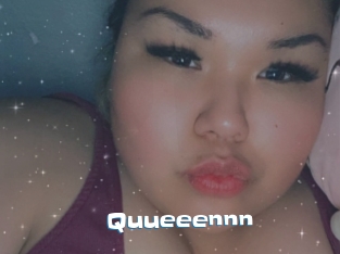 Quueeennn