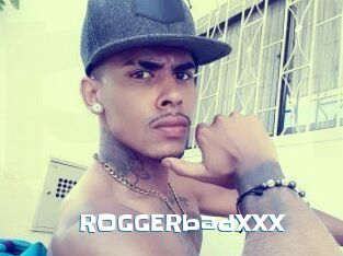 ROGGERbadXXX