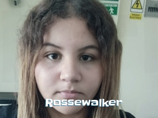 Rossewalker