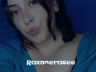 Roxanerosee