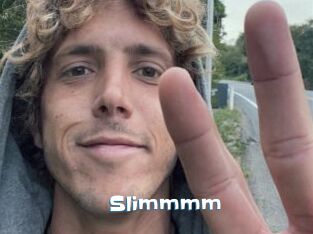 Slimmmm