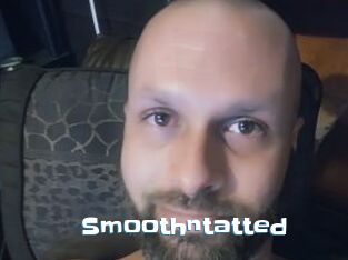 Smoothntatted