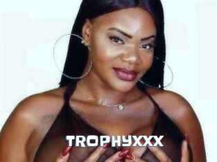TROPHYXXX